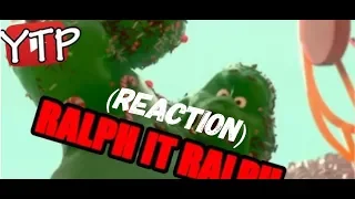 YTP | Ralph It Ralph (Reaction)