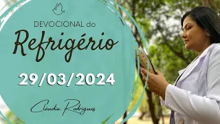 Devocional do Refrigério 29/03/24 | CONFIE NO MILAGRE DE DEUS | Missionária Cláudia Rodrigues.