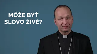 MȎŽE BYŤ SLOVO ŽIVÉ?