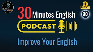 30 Minutes Daily English Listening Practice with VOA - Episode 30