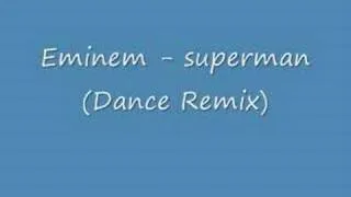 Eminem - Superman (Dance Remix)