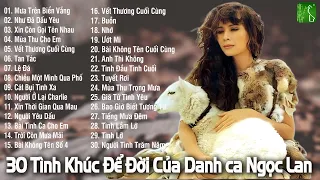 30 Tình Khúc Để Đời Của Danh Ca Ngọc Lan