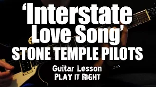 Interstate Love Song - Guitar lesson - Stone Temple Pilots - Play It Right