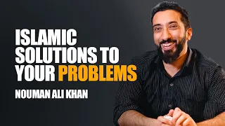Islamic Solution To All Your Problems | Nouman Ali Khan | Islamic Motivation