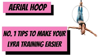 No. 1 tips to make your aerial Hoop training easier