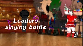 Leaders Singing Battle!