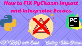 How to Fix PyCharm Import/Interpreter Errors | Coding With Shawn [4K]