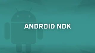 Android NDK (Native Development Kit) [Android Bits #8]