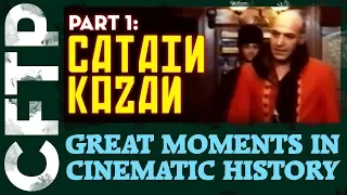 Great Moments in Cinematic History, Part 1: Captain Kazan