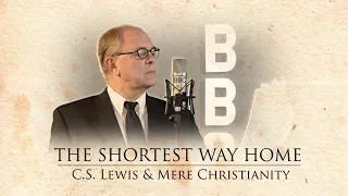 Shortest Way Home: C.S. Lewis & Mere Christianity (2013) | Full Movie | Dave Gaylor | Tom Dallis