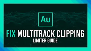 Fix Multitrack projects Clipping | Mixes too loud | Adobe Audition