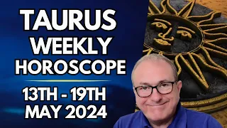 Taurus Horoscope - Weekly Astrology - from 12th to 19th May 2024