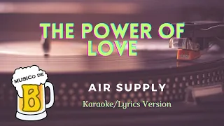 The Power Of Love - Air Supply (Karaoke/Lyrics Version)