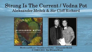 Strong Is The Current / Vodna Pot - Aleksander Mežek & Sir Cliff Richard