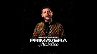 PRIMAVERA (Acústico) - Renan Sampaio ft. Kleber Sampaio