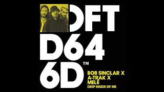 Bob Sinclar, A-Trak, Mele - Deep Inside Of Me (Extended Mix) #housemusic