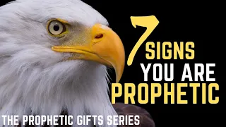 How To Know You Are Prophetic (If You Have Number 7, You Are A Prophet)