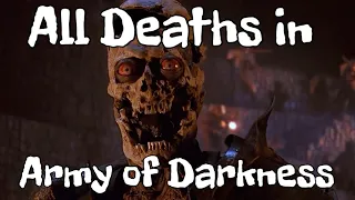 All Deaths in Army of Darkness (1992)