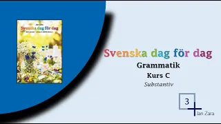 Svenska dag för dag, SFI Kurs C, Substantiv (Vecka 3)