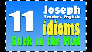 English Lessons: Idioms: 11 Wet blanket/Stick in the Mud