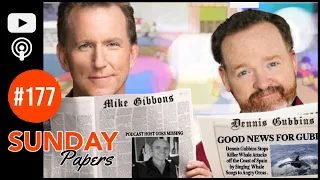 Sunday Papers #177 | Mike Gibbons and Dennis Gubbins