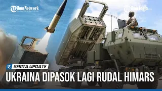 UKRAINA DAPAT TAMBAHAN PASOKAN RUDAL HIMARS