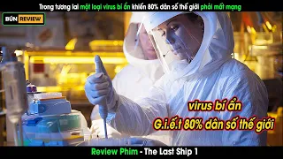 Trong tương lai một loại virus bí ẩn đã lấy mạng 80% dân số thế giới - Review phim The last ship 1