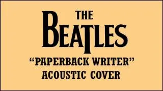 The Beatles - Paperback Writer (Acoustic Cover)