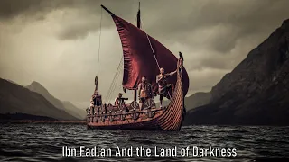 Ibn Fadlan and the Land of Darkness