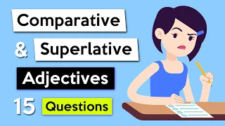 Comparative & Superlative Adjectives Quiz