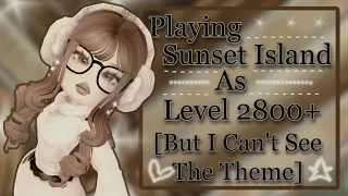 Playing Sunset Island As Level 2800+ But I Can't See The Theme