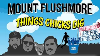 Mount Flushmore of Things Chicks Dig