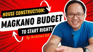 Magkano ang Budget na Kailangan Para Makapagsimula nang TAMA sa House Construction Mo?