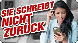 SIE SCHREIBT NICHT ZURÜCK! 📱 Dann mache DAS!