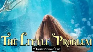 The Little Problem (A FighterStudioz Edit)