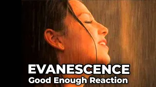 🎵 Evanescence - Good Enough REACTION