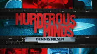 Murderous Minds: Dennis Nilsen (Official Trailer)