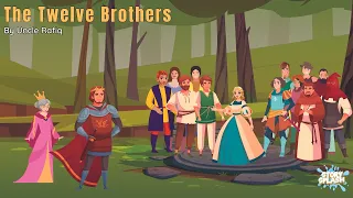 The Twelve Brothers: A Tale of Sacrifice and Redemption