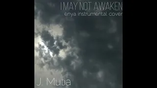 I May Not Awaken - Enya - Instrumental Cover