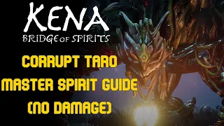 Kena: Bridge of Spirits - Corrupt Taro Boss Fight (Master No Damage) - How to Beat Corrupt Taro