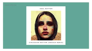 Soul Button - Circadian Rhythm (Hraach Remix) [Inner Symphony]