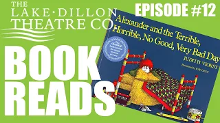 ALEXANDER AND THE TERRIBLE, HORRIBLE, NO GOOD, VERY BAD DAY - Lake Dillon Theatre Book Reads #12