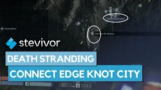 Death Stranding guide: Bring Edge Knot City onto the Chiral Network