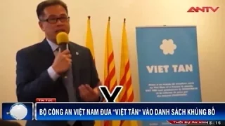 Bộ Công an đưa Việt Tân vào danh sách "khủng bố"
