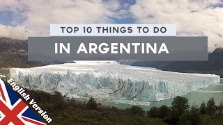 Top 10 Things to Do in Argentina