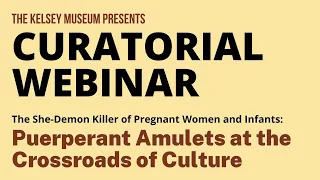 Curatorial Webinar: Puerperant Amulets at the Crossroads of Culture