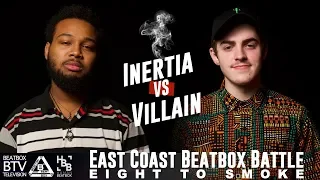 INERTIA vs Villain / East Coast 8 to Smoke 2K18