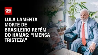 Lula lamenta morte de brasileiro refém do Hamas: “Imensa tristeza” | LIVE CNN