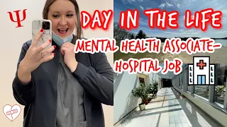 Day in the life: Mental Health Associate - Hospital Job!