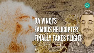 Da Vinci’s famous helicopter finally takes flight